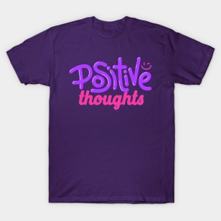 POSITIVE TROUGTHS ;) T-Shirt